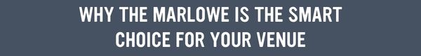 Why the Marlowe is the smart choice for your venue.jpg